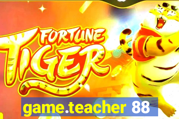 game.teacher 88